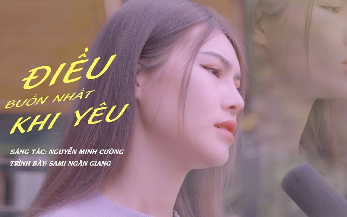 [图]【越南歌曲】Hòa Minzy - Điều Buồn Nhất Khi Yêu (Sami Ngân Giang Cover)