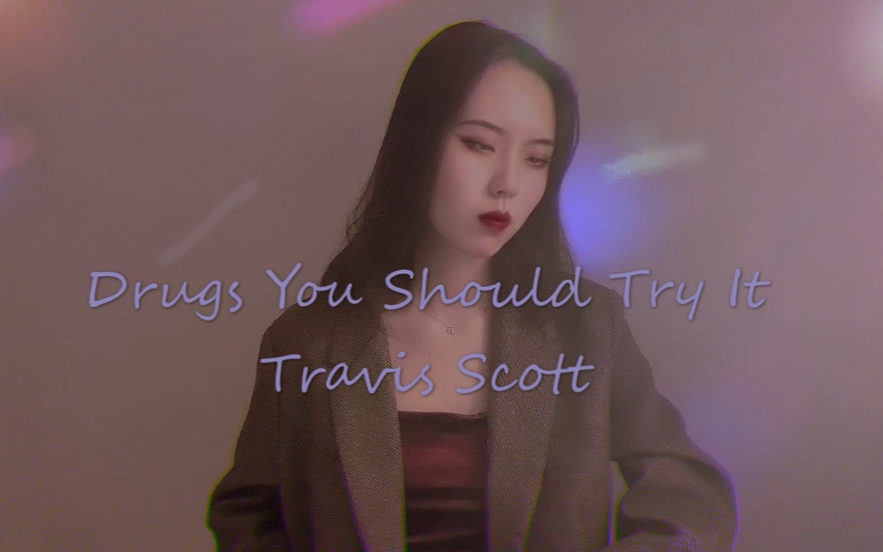 [图]【Cover】Travi$ Scott - Drugs You Should Try It