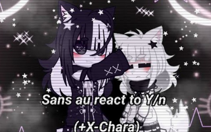 61~sans au react to y/n ( x-chara)~61