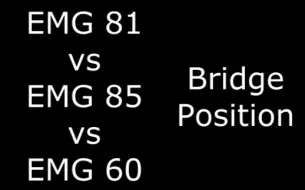 Download Video: 双线圈拾音器EMG 81 vs EMG 85 vs EMG 60 -琴桥 Bridge Position -桃花芯