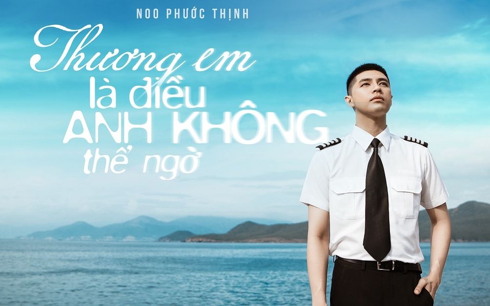 [图]越南歌曲 - Thương Em Là Điều Anh Không Thể Ngờ - Noo Phước Thịnh