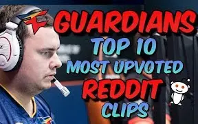 Download Video: CS:GO- Guardians 在Reddit上点赞数最多的十个精彩镜头