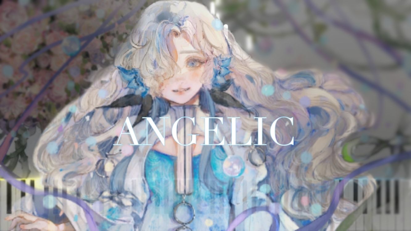 【钢琴】「ANGELIC」  Anima II Ending Song哔哩哔哩bilibili