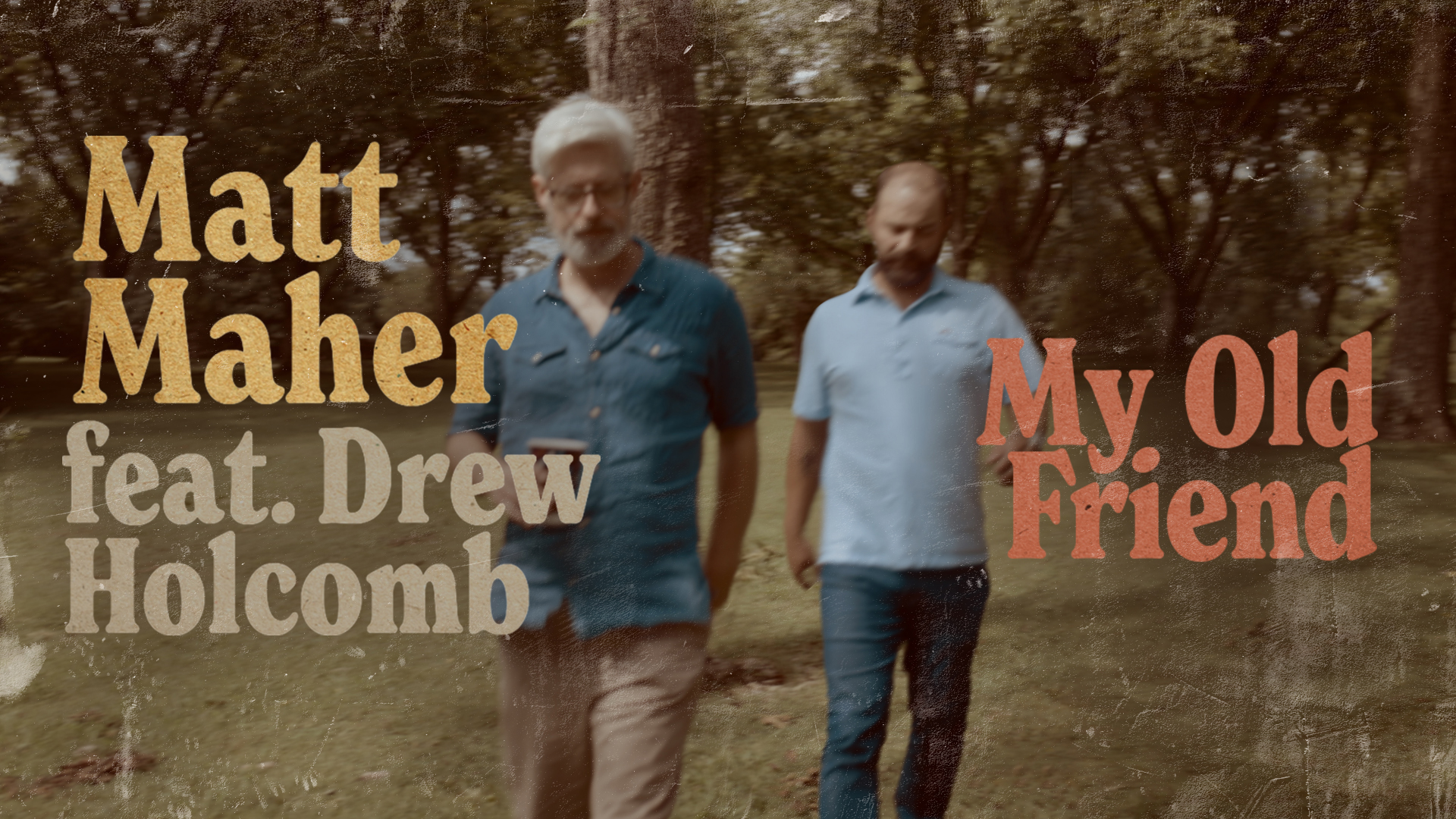 [图]Matt Maher「My Old Friend」