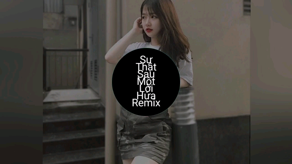 [图]Sự Thật Sau Một Lời Hứa Remix, 越南歌