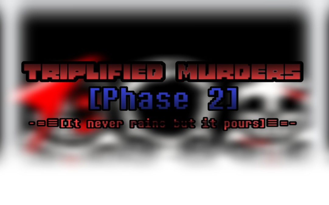 [图][巅峰之作]Triplified Murders Phase2「九重谋杀 二阶段--祸不单行」〔W.I.P〕