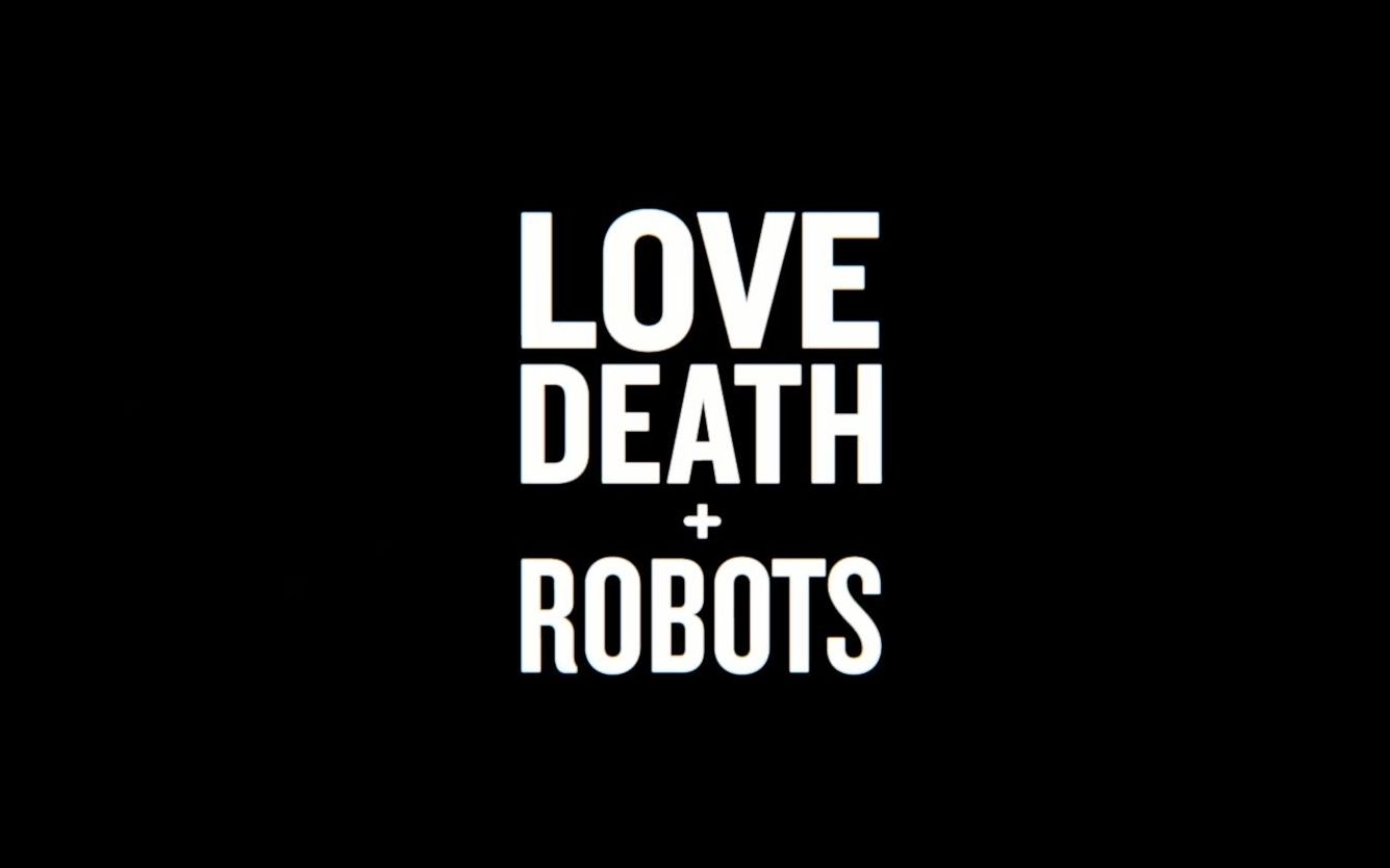 [图]【NETFLIX】爱，死亡和机器人 Love, Death & Robots  全18集混剪