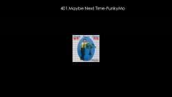 401 Maybe Next Time-FunkyMo