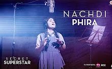 [图]【印度歌曲】Nachdi Phira -Video Song Secret Superstar 2017 Hindi Movie