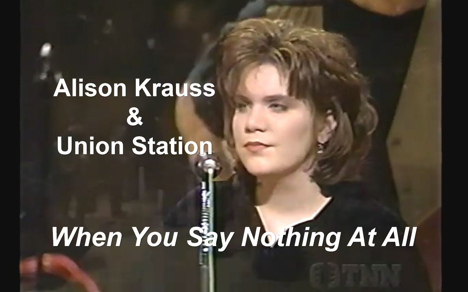 [图]【打动全场的演绎】Alison Krauss & Union Station - When You Say Nothing At All 1995.03.11