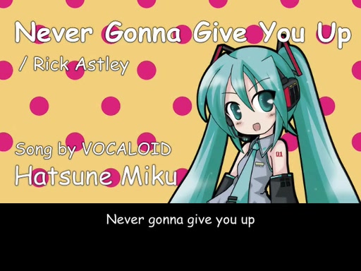 [图]【初音ミク】Never Gonna Give You Up【initializedee】