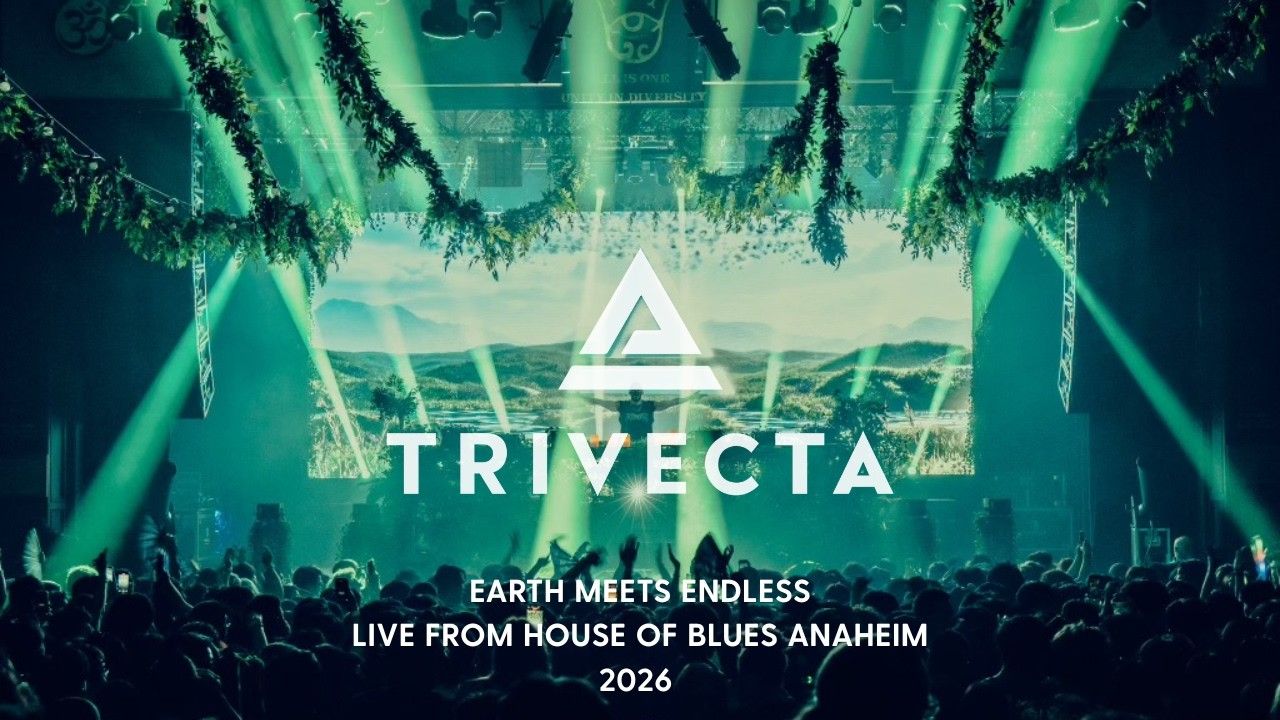 Trivecta Earth Meets Endless Live at House of Blues Anaheim