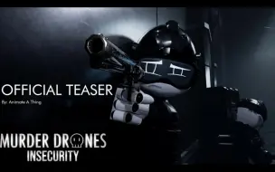 Download Video: 【无机杀手|高质量同人】INSECURITY (OFFICIAL TEASER) MURDER DRONES - Fan Film