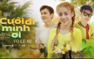 [图](越南歌曲) Cưới Đi Mình Ơi (我们结婚吧) - võ Lê Mi & Jin Tuấn Nam - Ơ ơ hò ơi