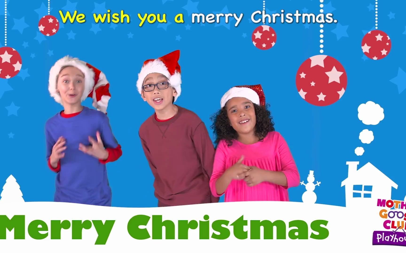 [图]英文儿歌: 我们祝你圣诞快乐 鹅妈妈童谣We Wish You a Merry Christmas by Mother Goose Club Playhouse