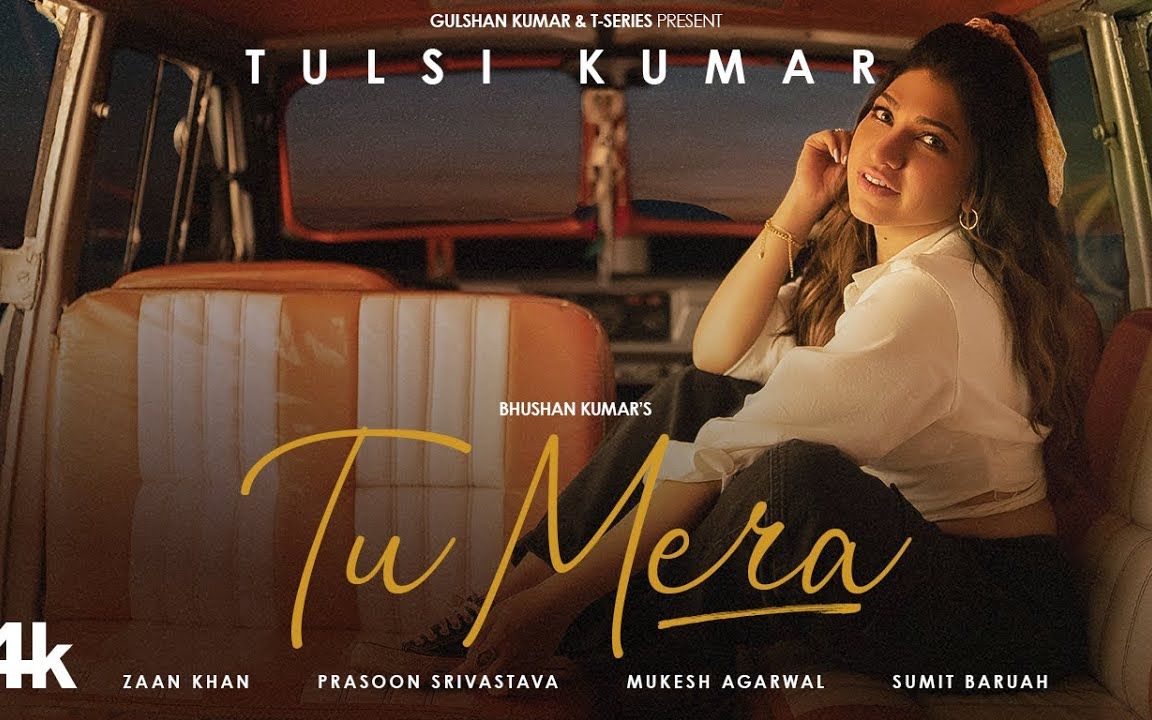 [图]【印度MV】Tu Mera（歌手：Tulsi Kumar 演员：Tulsi Kumar, Zaan Khan）