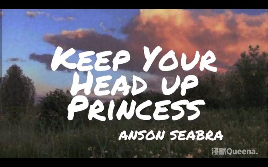 [图]keep your head up princess-Anson Seabra鋼琴配樂加字幕