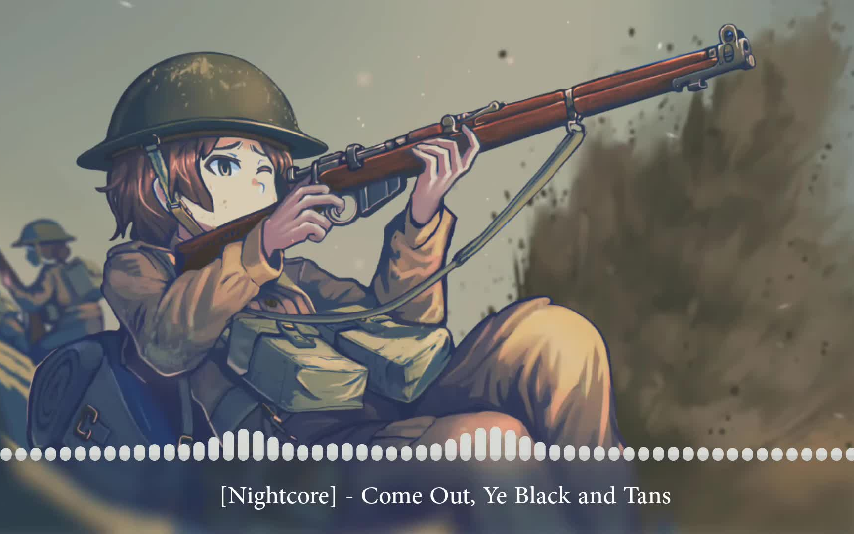 [图]Nightcore - Come Out, Ye Black and Tans 授权转载音乐【战争爱国主义WarPatriotic】