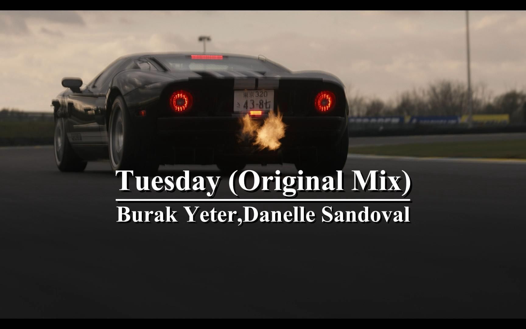 [图]Tuesday (Original Mix)[Burak Yeter,Danelle Sandoval]