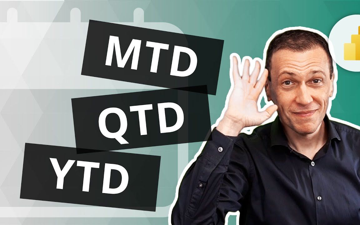 <中英字幕> DAX 权威指南 符合业务逻辑要求的 MTD QTD 和 YTD哔哩哔哩bilibili