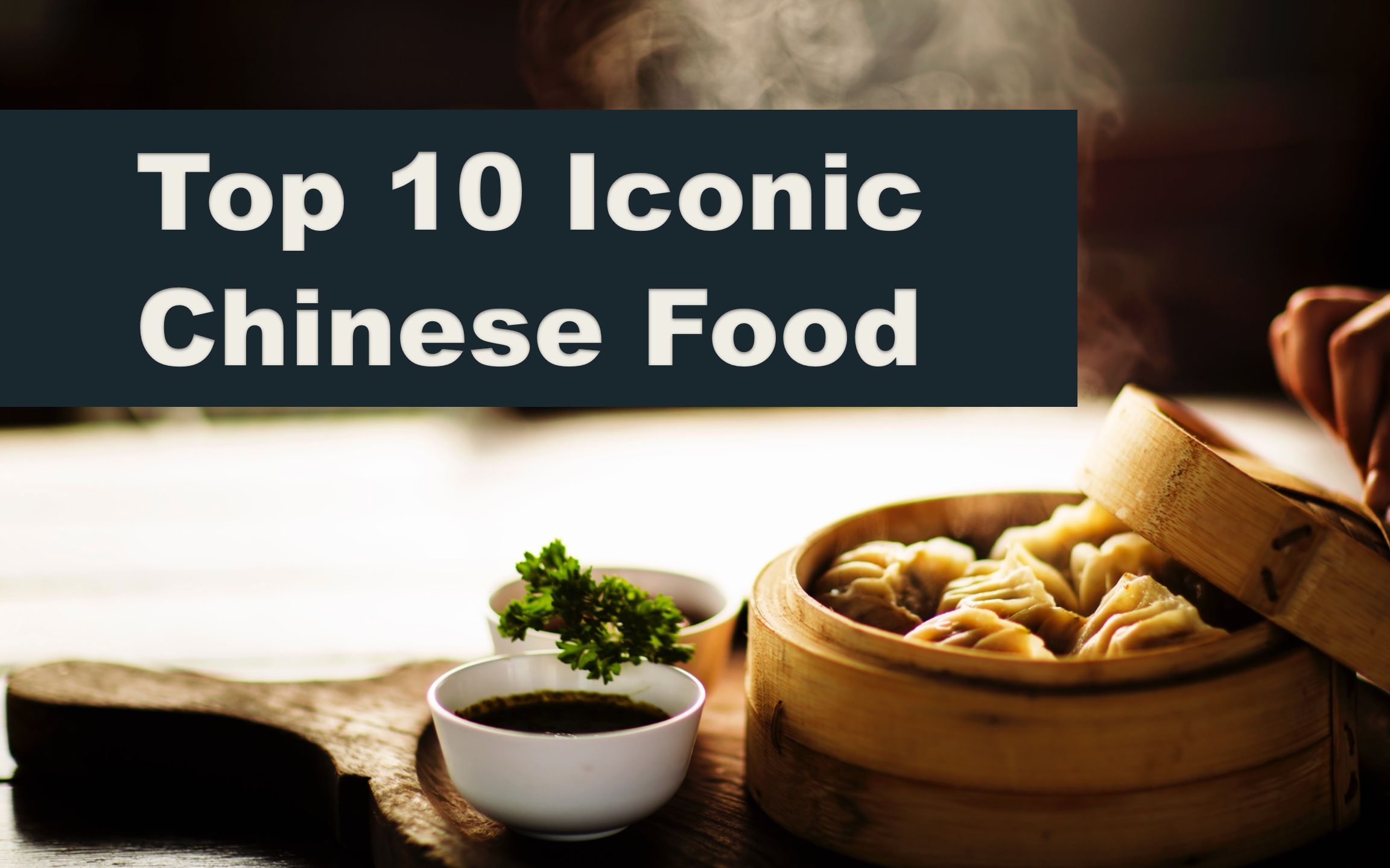 [图]Top 10 iconic Chinese food