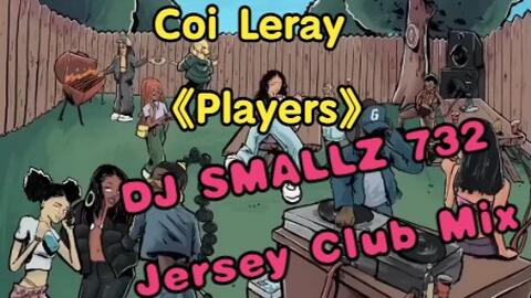 Coi Leray - Players (DJ Smallz 732 Jersey Club Remix
