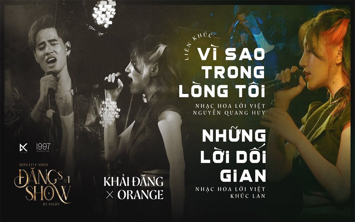 [图]NHỮNG LỜI DỐI GIAN | KHẢI ĐĂNG FT ORANGE (ĐĂNG'S SHOW BY NIGHT #1)