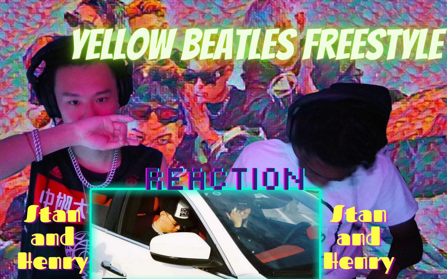 [图][Reaction]一起看中文说唱---Yellow Beatles Freestyle 小亨利再一次被Asen Thome圈粉