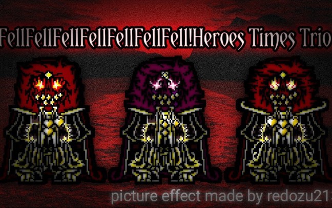 [图][ 七重残暴 三重英雄 第一阶段 ]FellFellFellFell..Fells_SevenFell!Heroes Time Trio - Phase 1