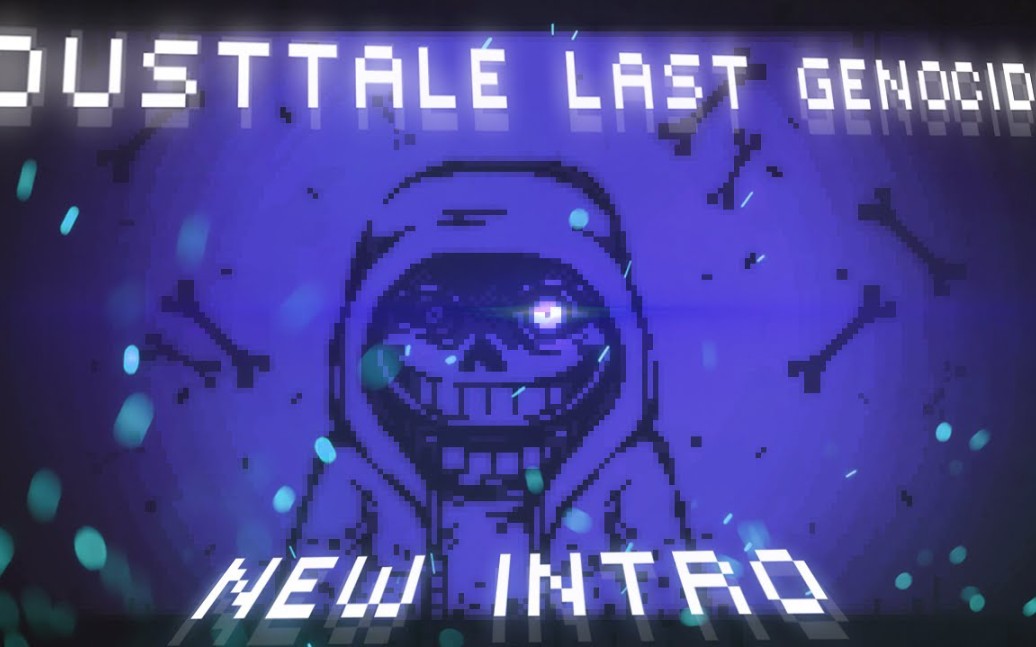 [图][DTLG Anniversary special] DustTale: Last Genocide New Intro Preview!