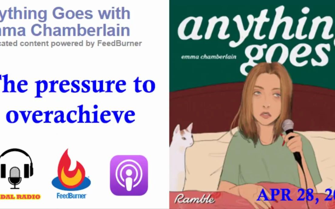 [图]Anything Goes with Emma Chamberlain | 20220428 | The Pressure To Overachieve