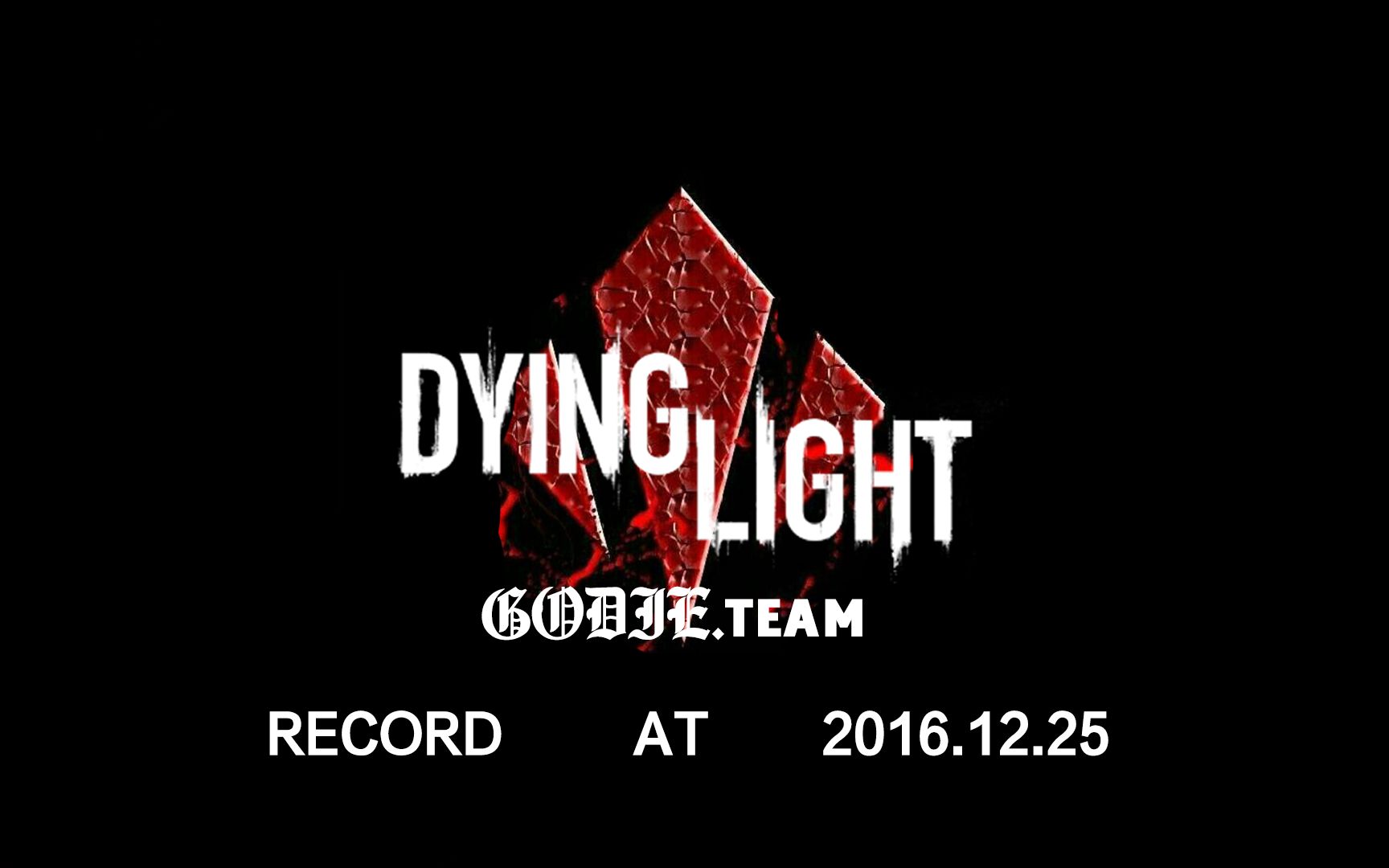 [图]2016/12/25 (录像）Dying Light PVP LONGLIVE GODIE TEAM