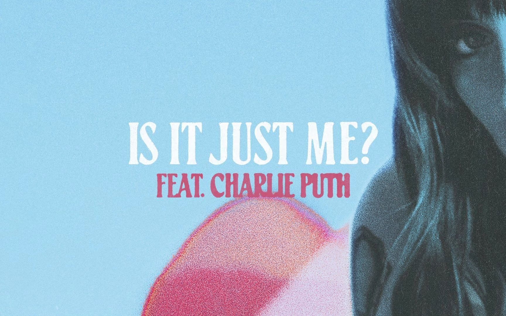 [图]【中文字幕】Sasha Sloan - Is It Just Me- (Lyric Video) ft. Charlie Puth