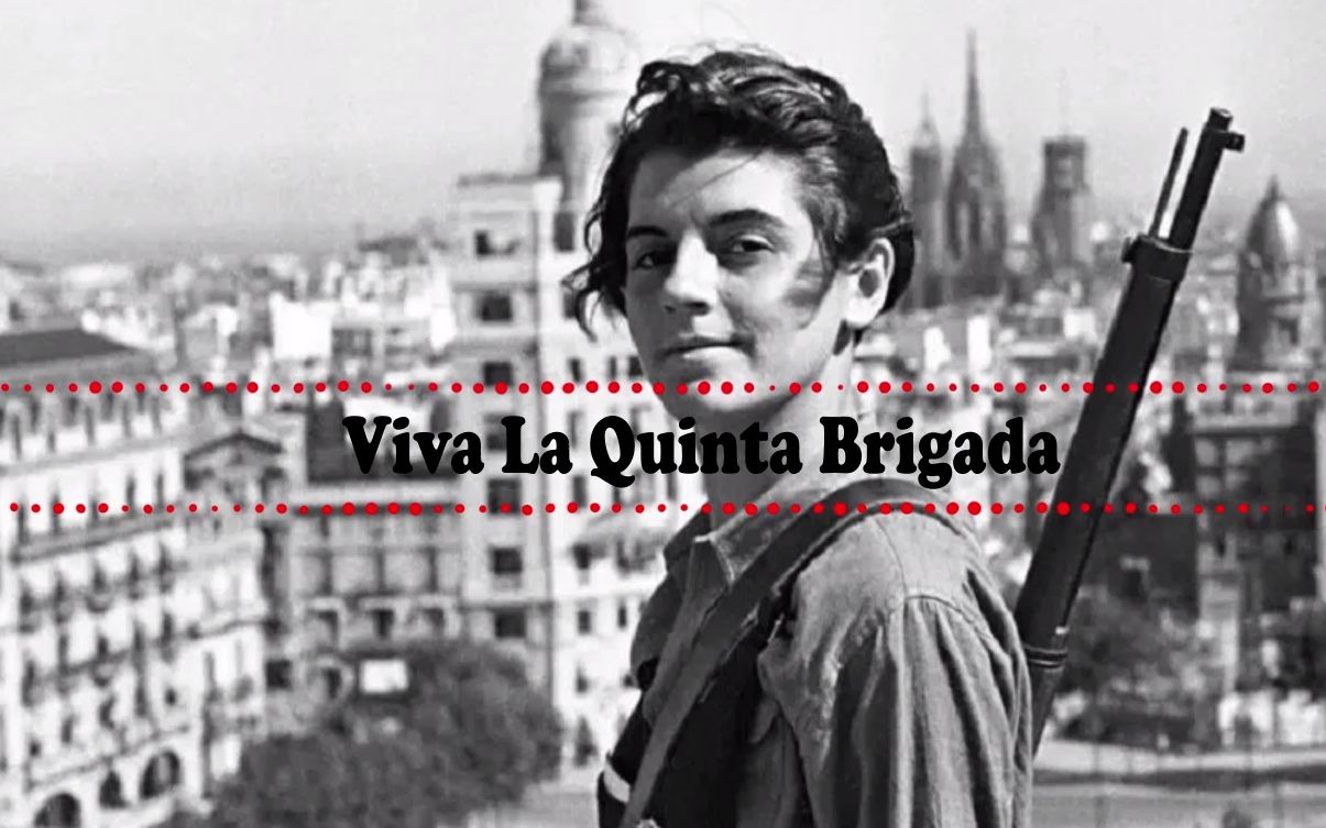 [图]国际纵队《Viva La Quinta Brigada》万岁！第五旅