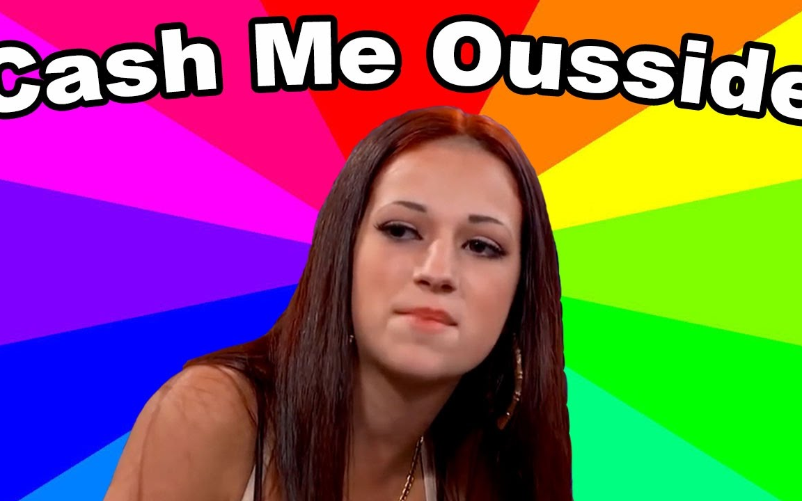 [图]【梗的背后】-'Cash Me Outside Howbow Dah'