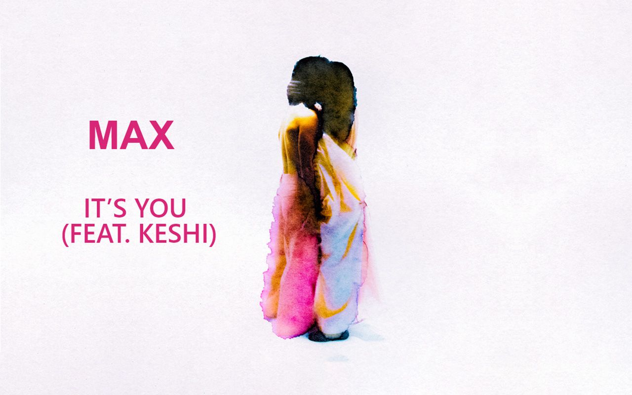 [图]MAX – IT’S YOU (feat. keshi)