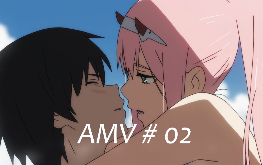 [图]【Darling in the FRANKXX 】【AMV】 现在起你就是我的Darling！