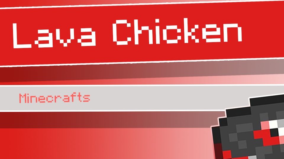 [Minecraft] 唱片音乐 《Lava chicken》完整版-lfcakewalk-？-哔哩哔哩视频