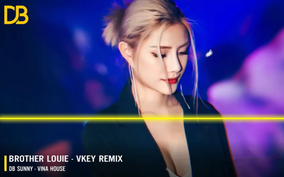 [图]越南DjVkey新单Brother Louie(亲爱的小妹妹不要哭泣) VinaHouse Remix