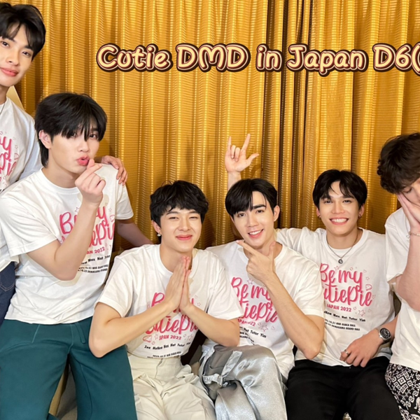 Cutie DMD in Japan D6( Tokyo)【ZeeNunew MaxNat NetJames TutorYim