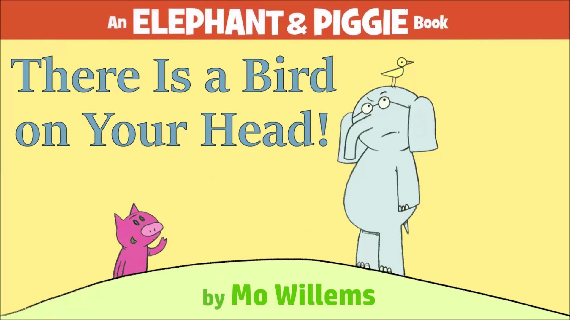 [图]There Is a Bird on Your Head by Mo Willems   Elephant & Piggie Book