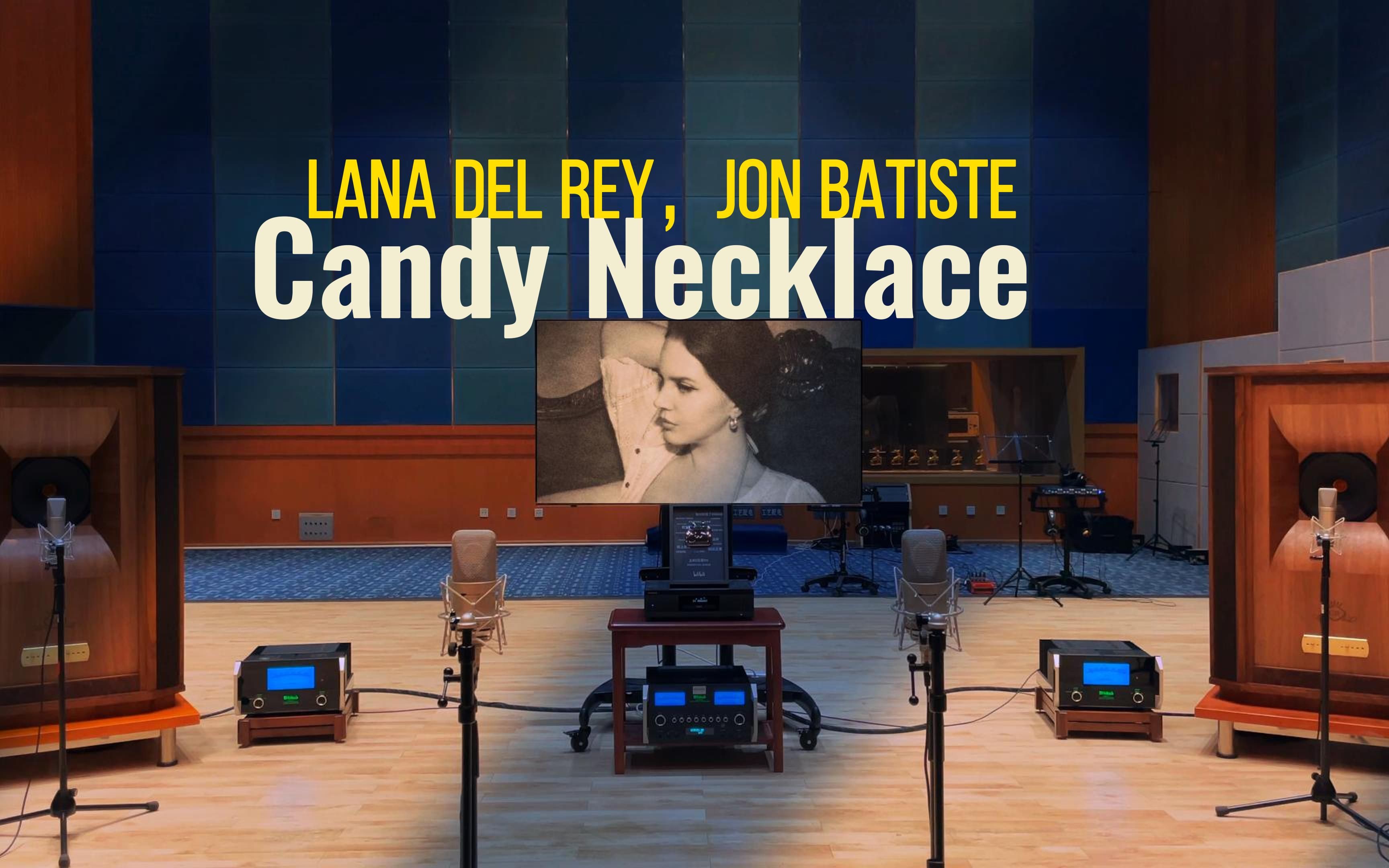 [图]Candy Necklace + Interlude - Lana Del Rey，Jon Batiste【Hi-Res】百万级装备试听