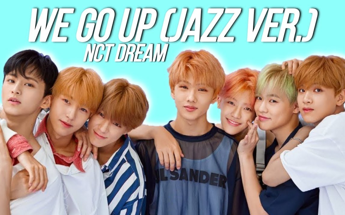 【nct dream】we go up【jazz版】【混音】