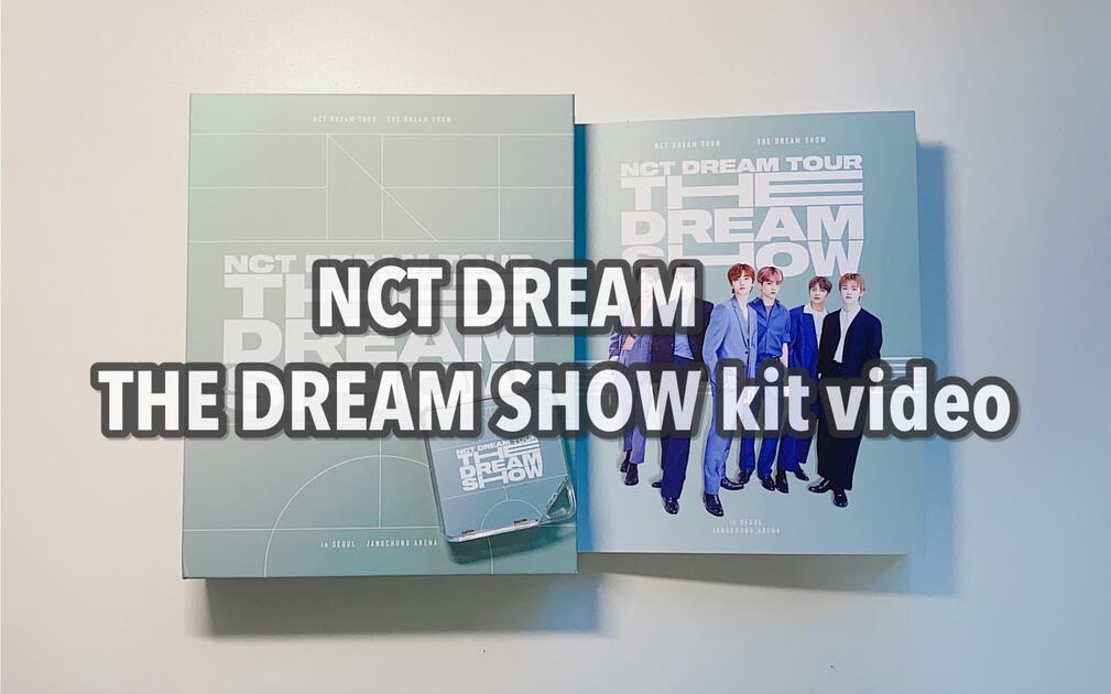 NCT DREAM】THE DREAM SHOW kit video开箱～_哔哩哔哩_bilibili