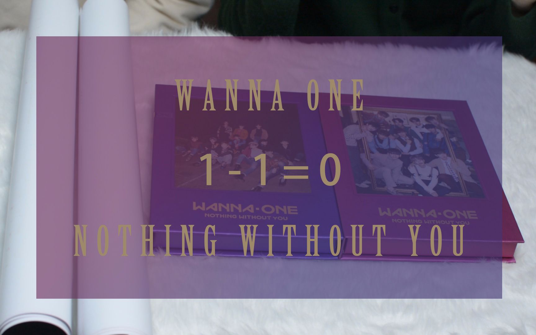 [图]WANNA ONE 后续曲" 1-1=0 NOTHING WITHOUT YOU"专辑开箱拆专