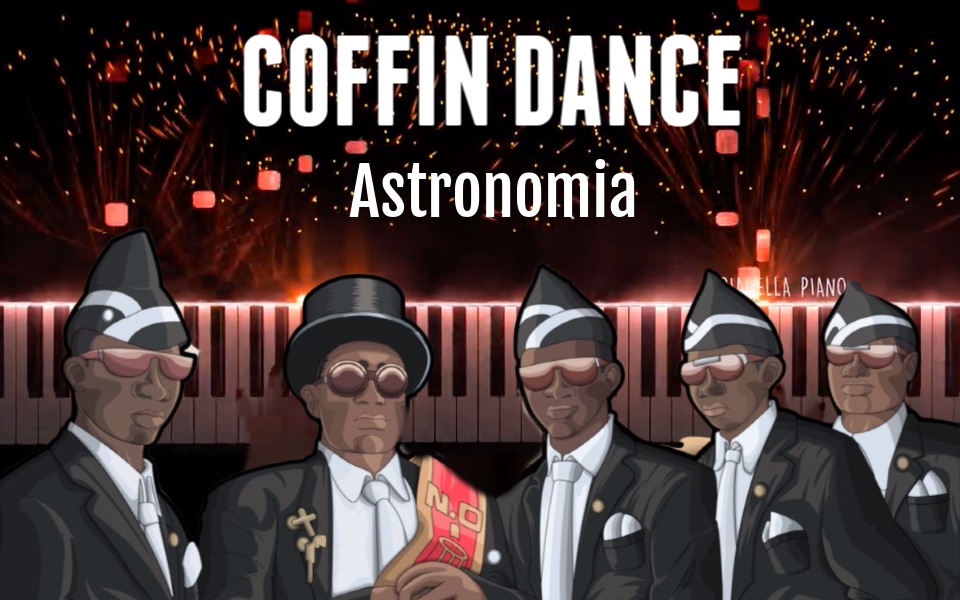 [图]【黑人抬棺 COFFIN DANCE - Astronomia 改编演奏】特效钢琴 Pianella Piano