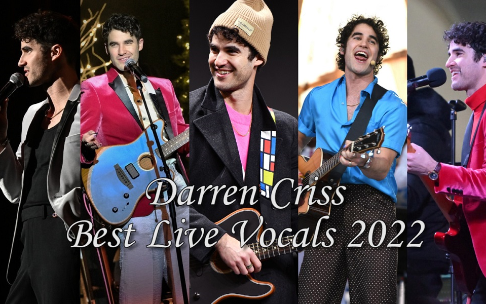 【达伦克里斯】Darren Criss Best Live Vocals 2022哔哩哔哩bilibili