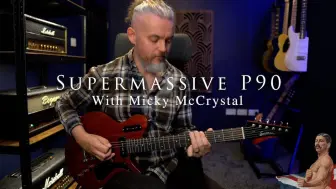 Download Video: Supermassive P90 Demonstration with  Micky McCrystal