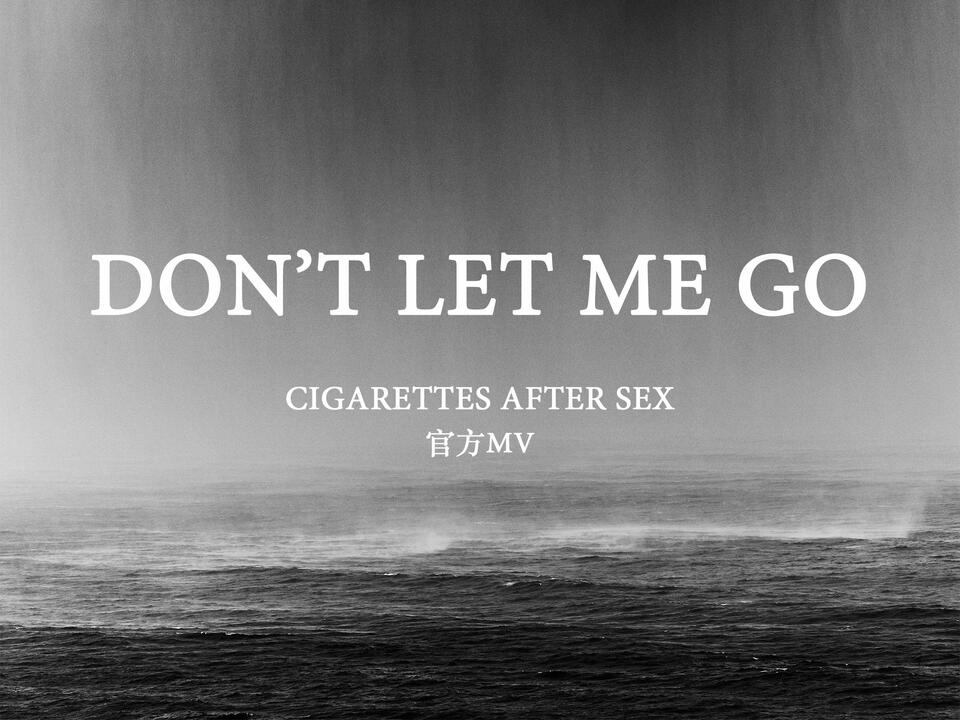 cigarettes after sex don't let me go Cigarettes After Sex - Don't
