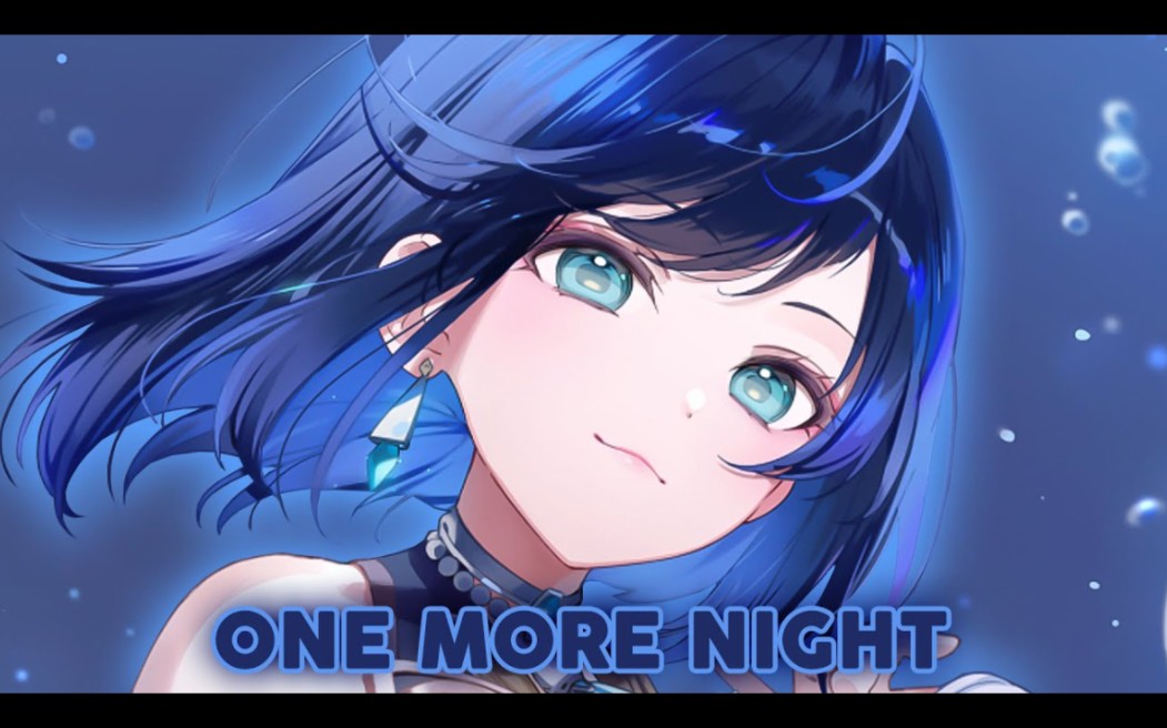 [图]Nightcore - One More Night I Tadeleot,Chawis, LOWERDIE & RoboKuma